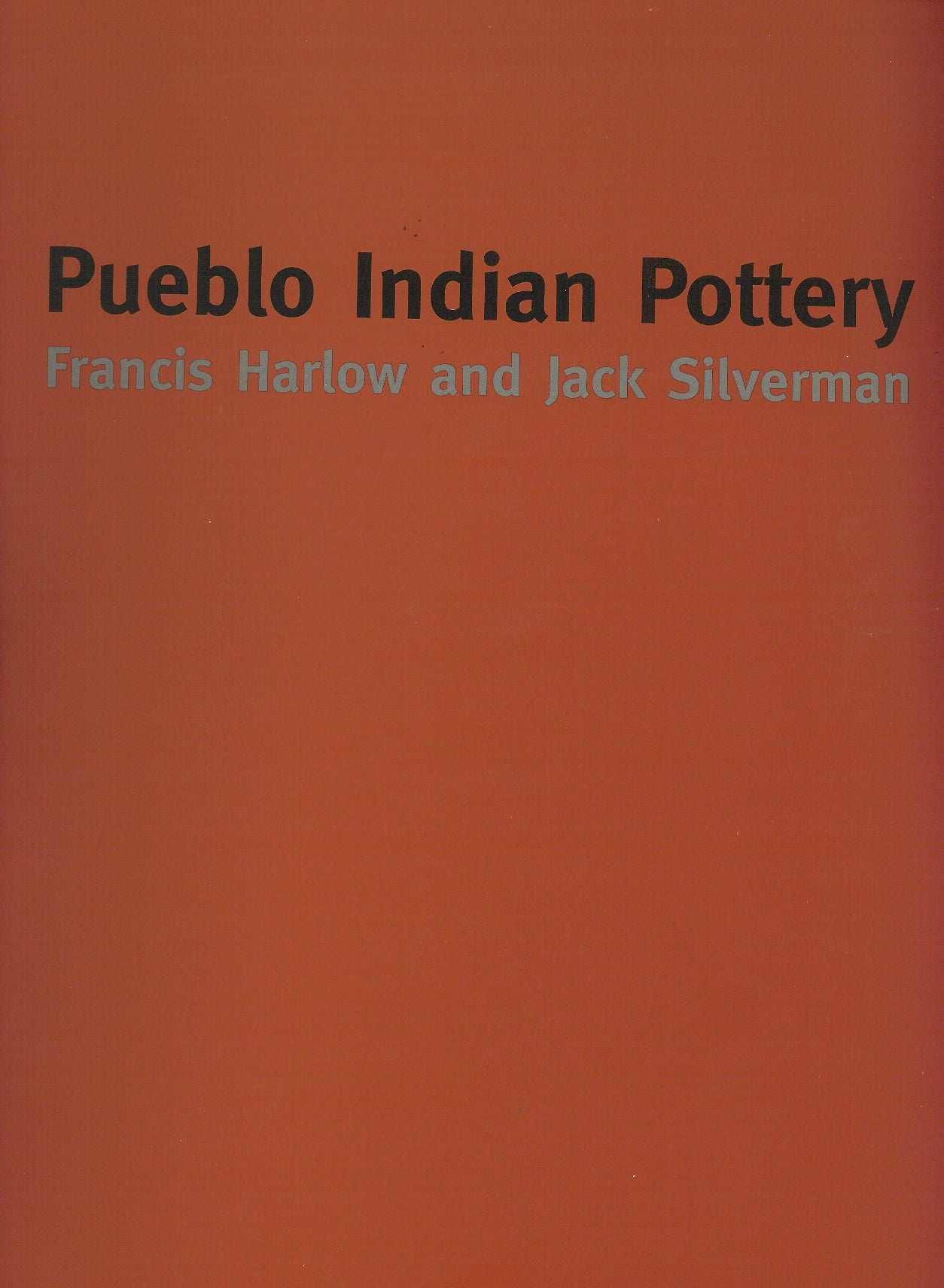 Pueblo Indian Pottery: A Portfolio of Archival Studies by Francis Harlow and Jack Silverman, Book, copyright 2001