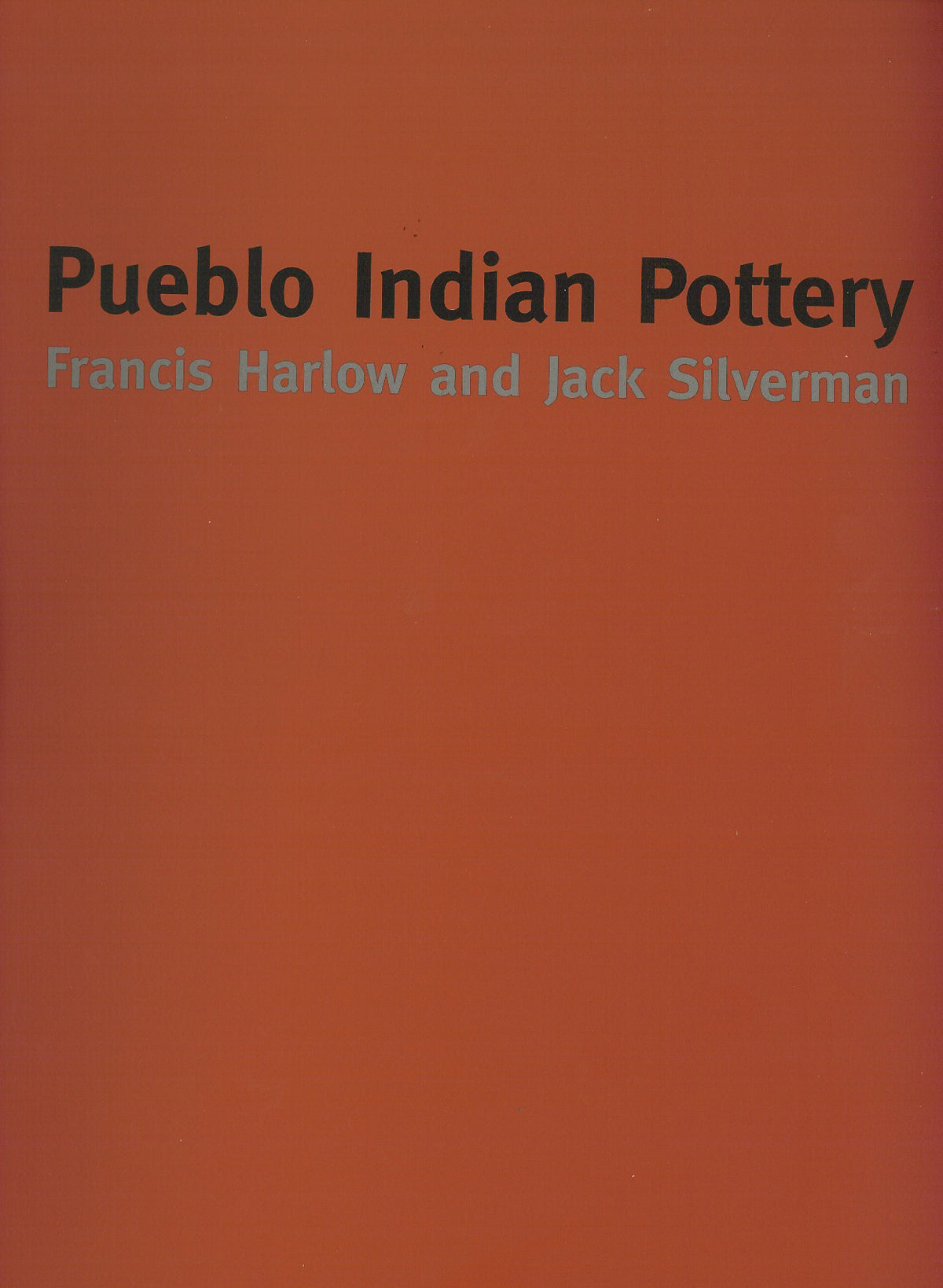 Pueblo Indian Pottery: A Portfolio of Archival Studies by Francis Harlow and Jack Silverman, Book, copyright 2001