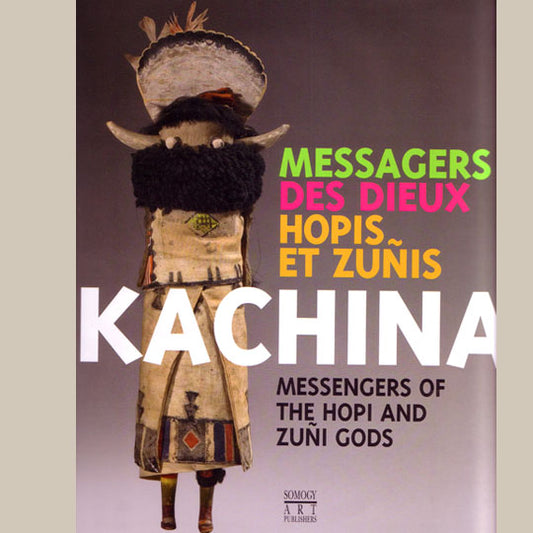 Kachina: Messengers of the Hopi & Zuni Gods by Eric Genest & Erick Mickeler, Book, copyright 2011