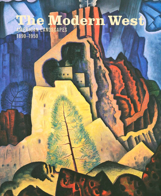 The Modern West: American Landscapes by Emily Ballew Neff, Book, copyright 2006