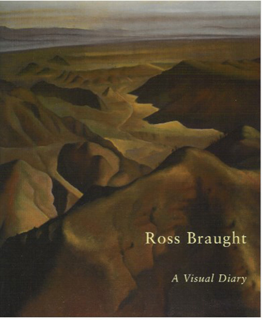 Ross Braught: A Visual Diary, Exhibition Catalog with Essay by David Cleveland, Catalog, copyright 2000