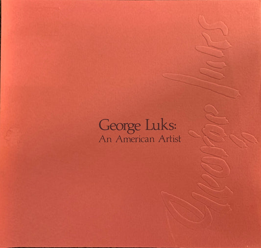 George Luks: An American Artist, Sordoni Art Gallery at Wilkes University, Exhibition Catalog, copyright 1987