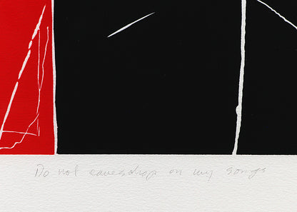 Do Not Eavesdrop On My Songs, Print, dated 1987