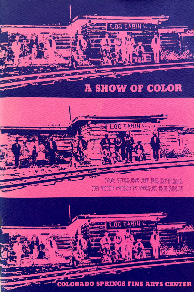 A Show of Color: 100 Years of Painting in the Pike's Peak Region by Robert Shalkop, Book, copyright 1971